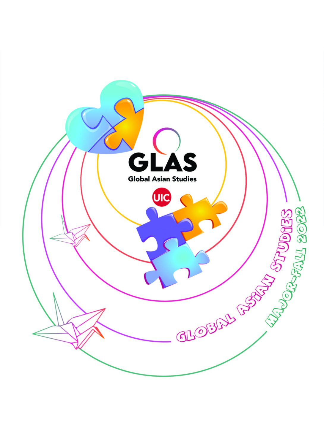 Concentric circles in different colors with two cranes around them leading to the words Global Asian Studies Major Fall 2022. Three puzzle pieces in yellow, purple and blue together and lead to another puzzle piece shaped into a heart. The GLAS logo in the middle.